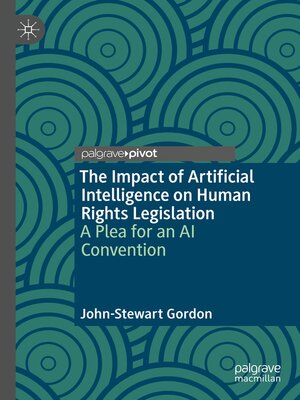 cover image of The Impact of Artificial Intelligence on Human Rights Legislation